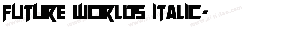 Future Worlds Italic字体转换